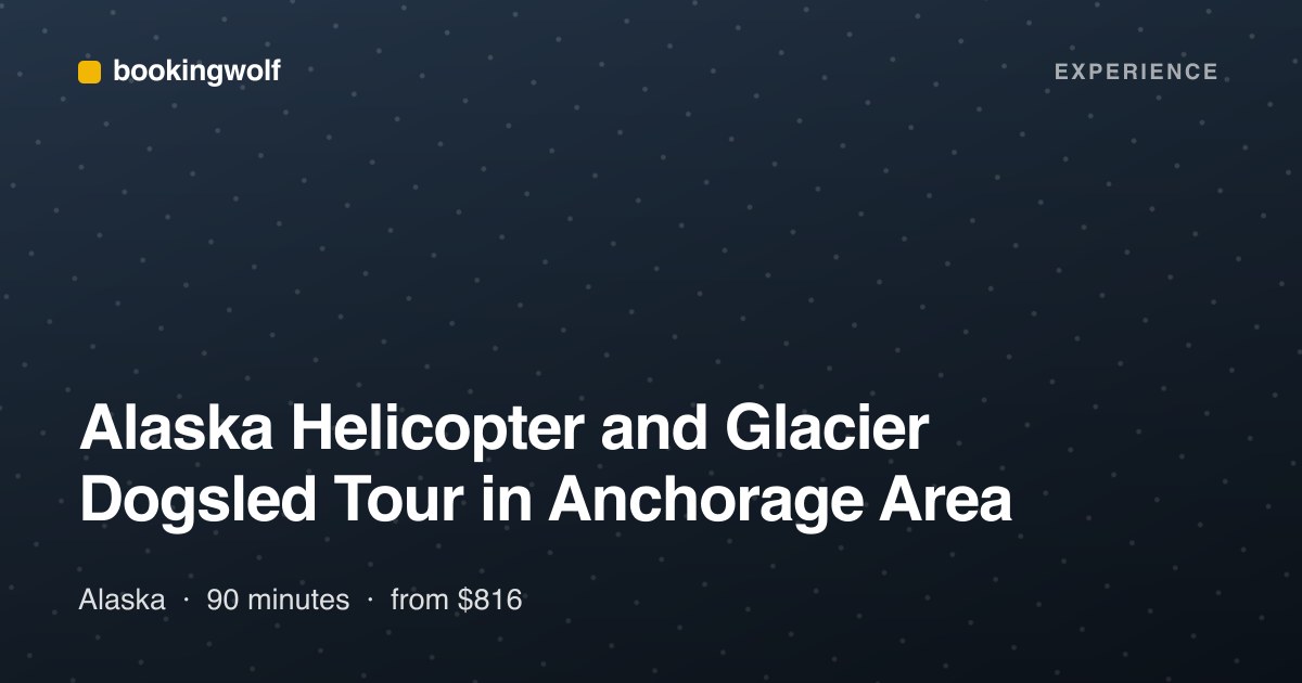 Alaska Helicopter and Glacier Dogsled Tour in Anchorage Area