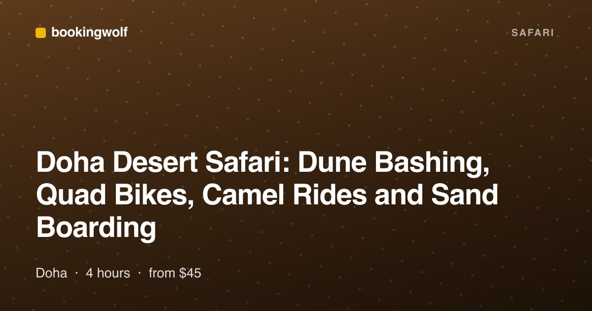 Doha Desert Safari: Dune Bashing, Quad Bikes, Camel Rides and Sand Boarding