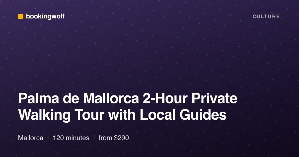 Palma de Mallorca 2-Hour Private Walking Tour with Local Guides