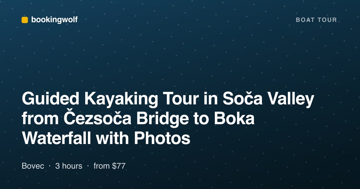 Guided Kayaking Tour in Soča Valley from Čezsoča Bridge to Boka Waterfall with Photos