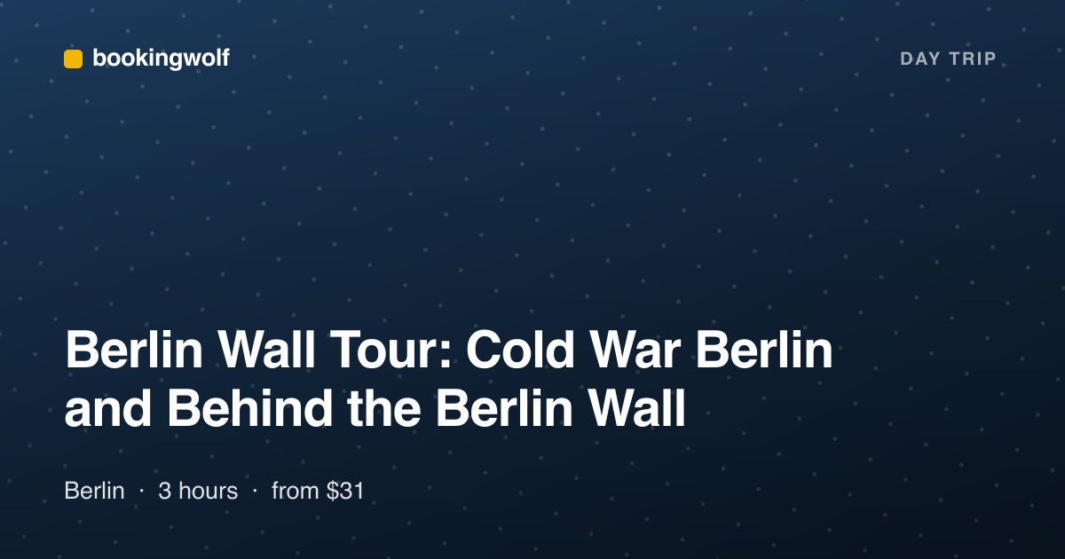 Berlin Wall Tour: Cold War Berlin and Behind the Berlin Wall