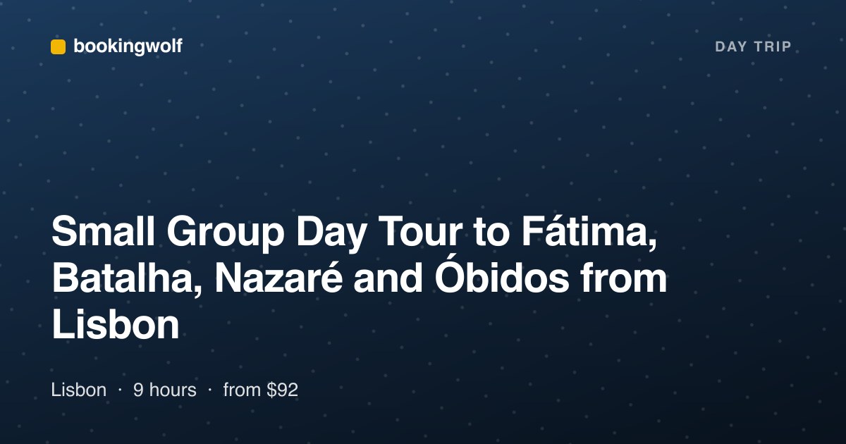 Small Group Day Tour to Fátima, Batalha, Nazaré and Óbidos from Lisbon