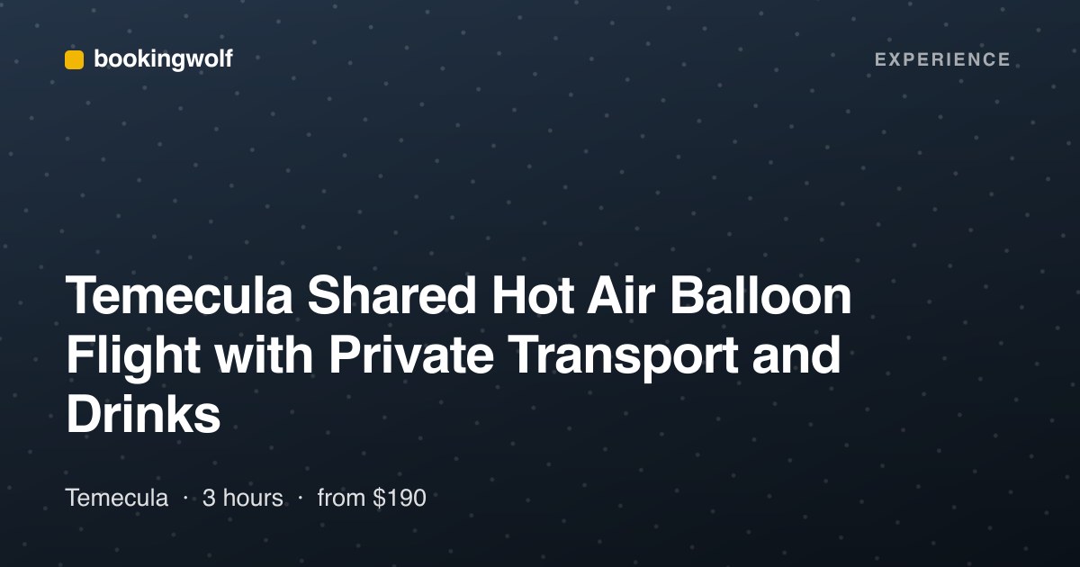 Temecula Shared Hot Air Balloon Flight with Private Transport and Drinks
