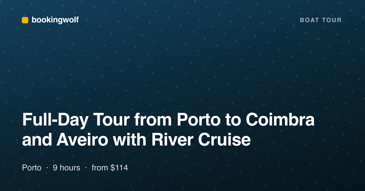 Full-Day Tour from Porto to Coimbra and Aveiro with River Cruise