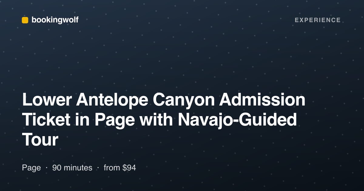 Lower Antelope Canyon Admission Ticket in Page with Navajo-Guided Tour