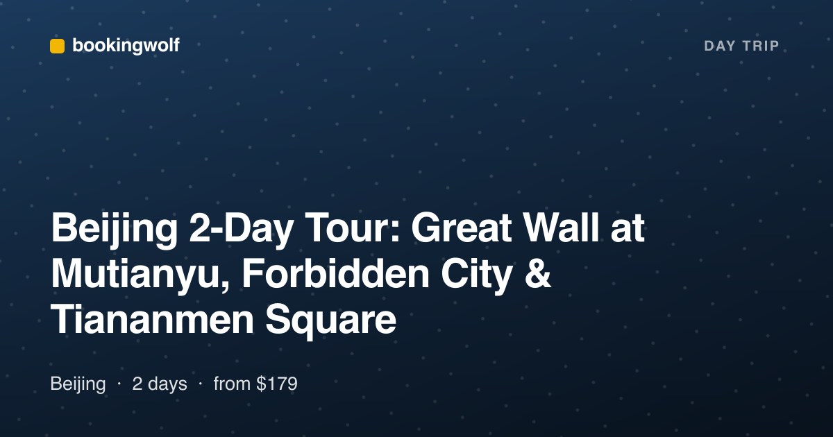Beijing 2-Day Tour: Great Wall at Mutianyu, Forbidden City & Tiananmen Square