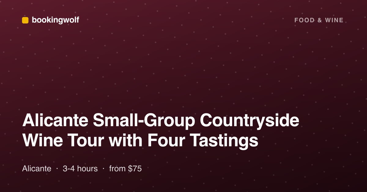 Alicante Small-Group Countryside Wine Tour with Four Tastings