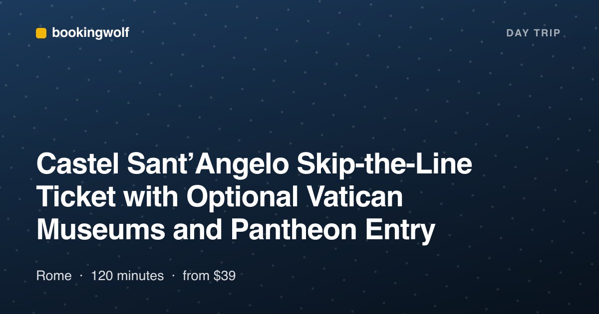 Castel Sant’Angelo Skip-the-Line Ticket with Optional Vatican Museums and Pantheon Entry