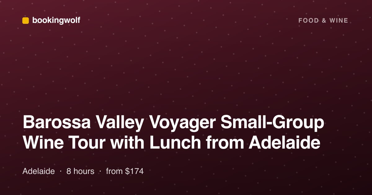 Barossa Valley Voyager Small-Group Wine Tour with Lunch from Adelaide