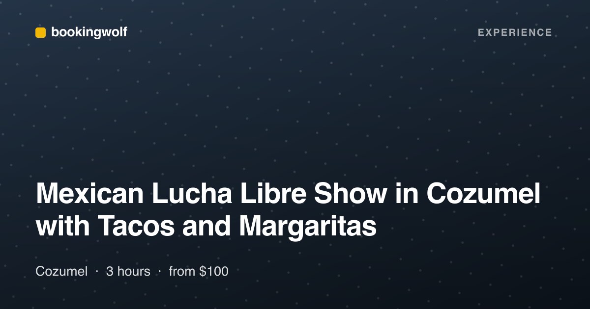 Mexican Lucha Libre Show in Cozumel with Tacos and Margaritas