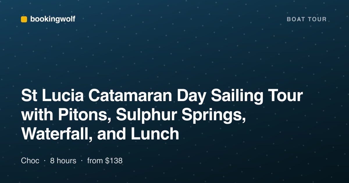 St Lucia Catamaran Day Sailing Tour with Pitons, Sulphur Springs, Waterfall, and Lunch
