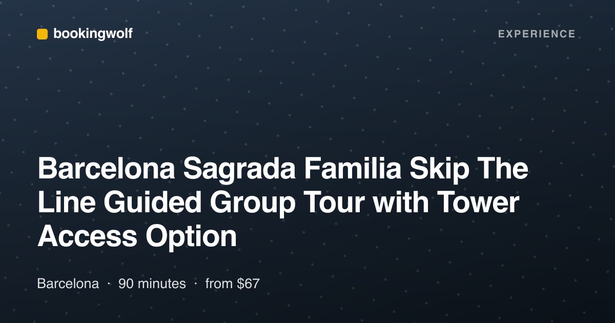 Barcelona Sagrada Familia Skip The Line Guided Group Tour with Tower Access Option