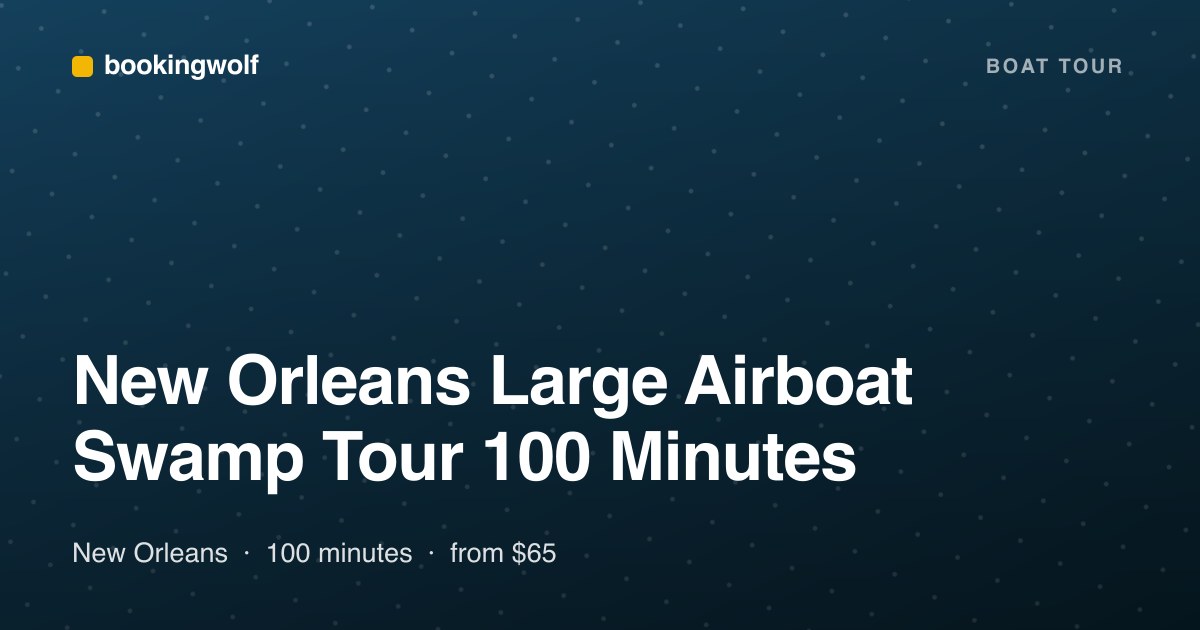 New Orleans Large Airboat Swamp Tour 100 Minutes