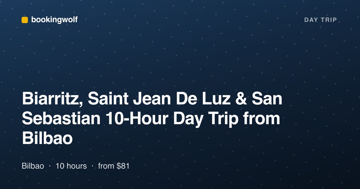 Biarritz, Saint Jean De Luz & San Sebastian 10-Hour Day Trip from Bilbao