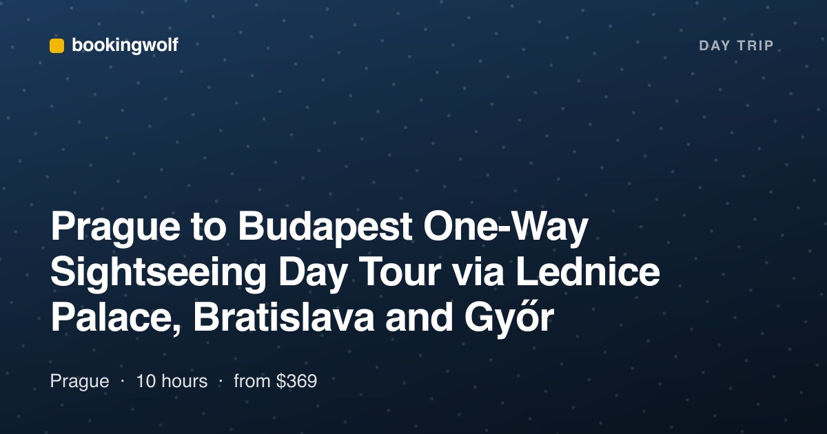 Prague to Budapest One-Way Sightseeing Day Tour via Lednice Palace, Bratislava and Győr
