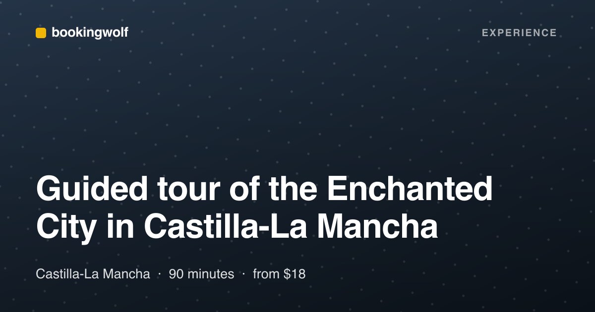 Guided tour of the Enchanted City in Castilla-La Mancha
