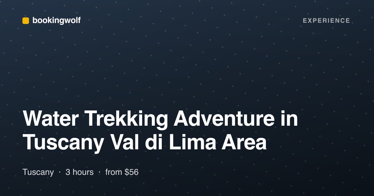 Water Trekking Adventure in Tuscany Val di Lima Area