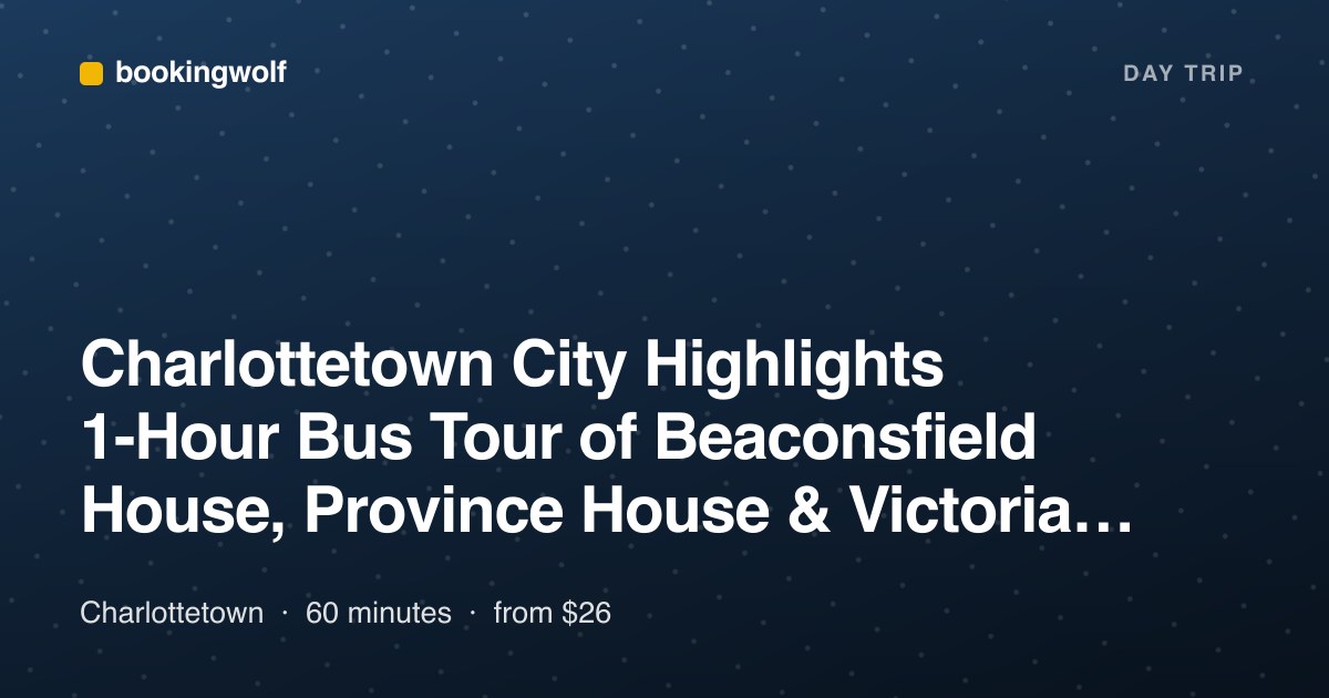 Charlottetown City Highlights 1-Hour Bus Tour of Beaconsfield House, Province House & Victoria Park