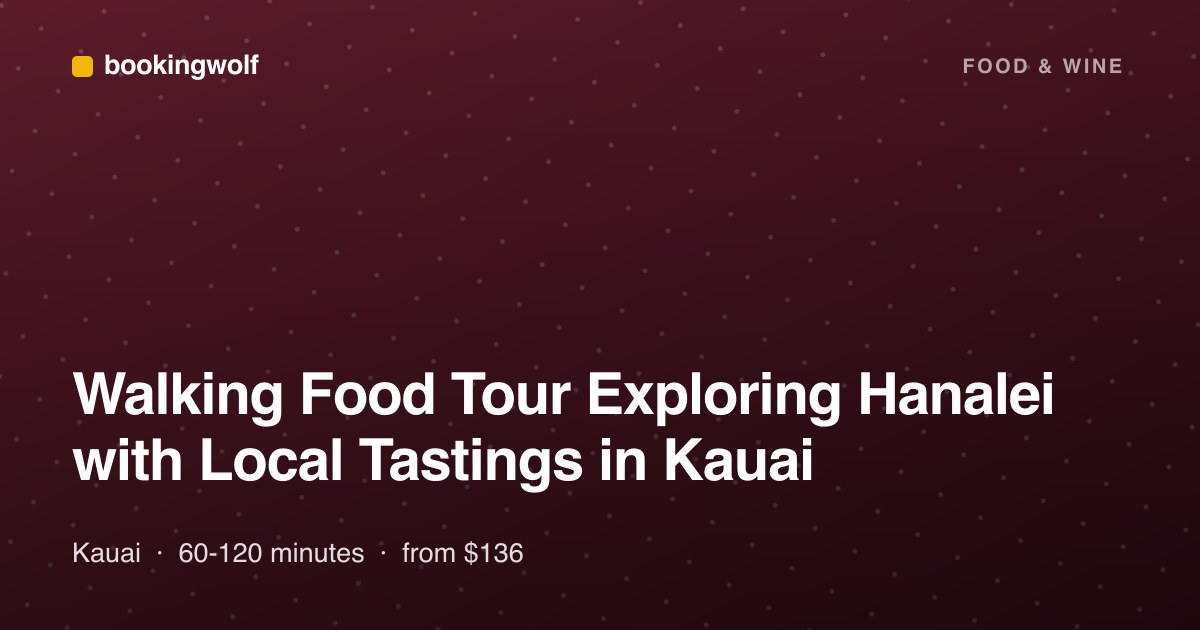 Walking Food Tour Exploring Hanalei with Local Tastings in Kauai