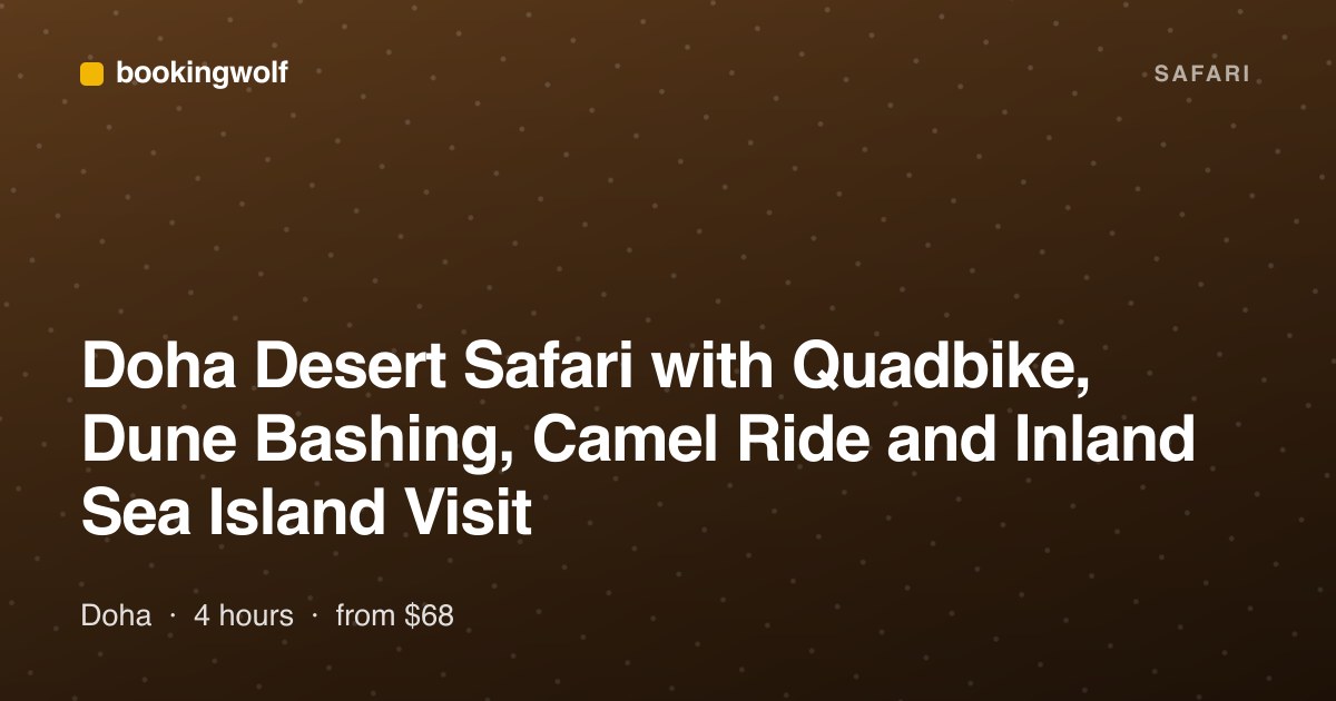 Doha Desert Safari with Quadbike, Dune Bashing, Camel Ride and Inland Sea Island Visit