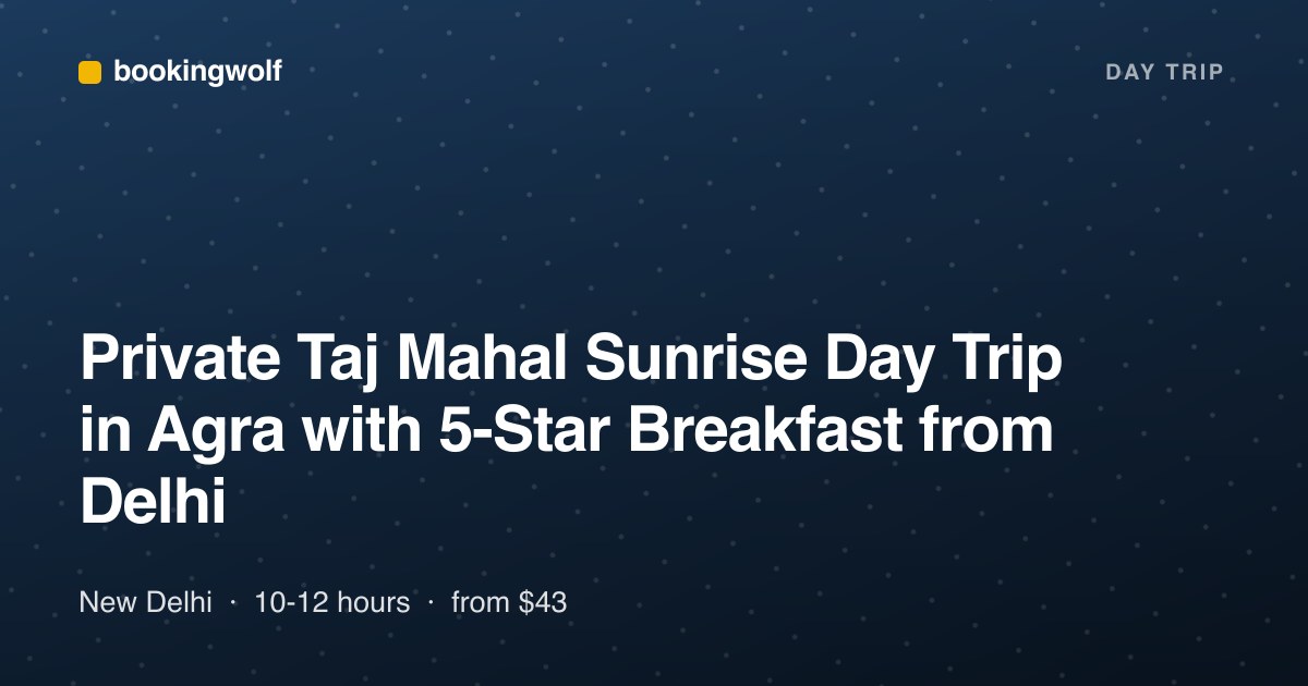 Private Taj Mahal Sunrise Day Trip in Agra with 5-Star Breakfast from Delhi