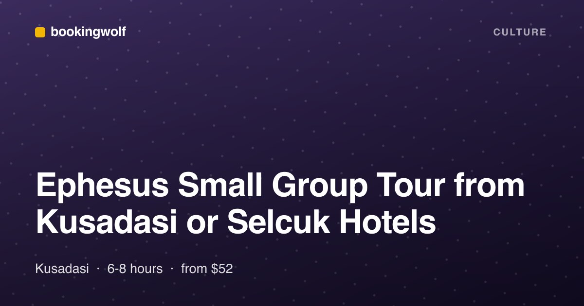 Ephesus Small Group Tour from Kusadasi or Selcuk Hotels