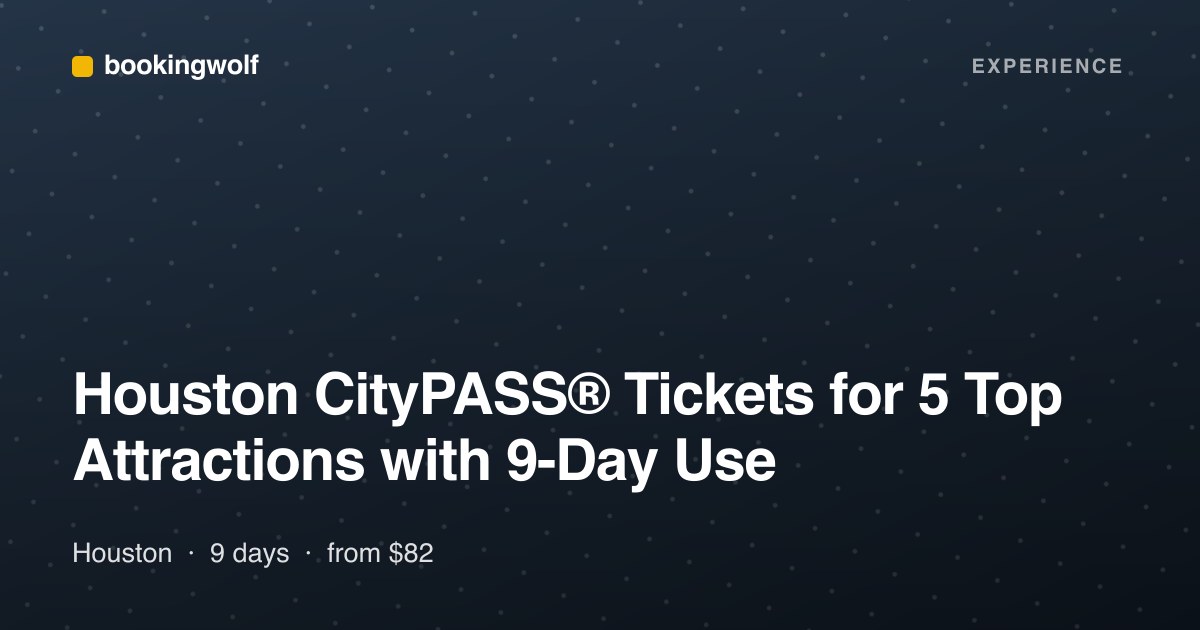 Houston CityPASS® Tickets for 5 Top Attractions with 9-Day Use
