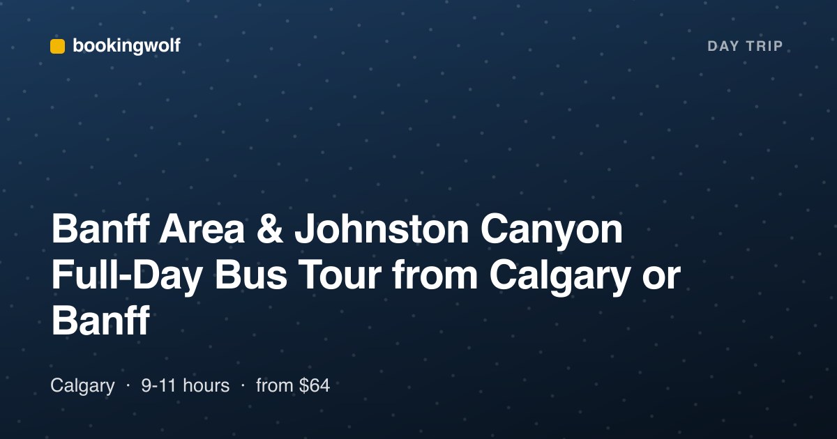 Banff Area & Johnston Canyon Full-Day Bus Tour from Calgary or Banff