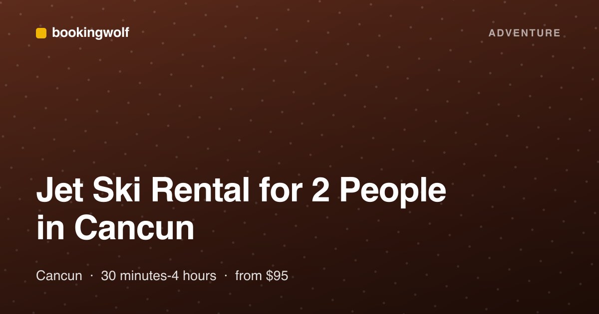 Jet Ski Rental for 2 People in Cancun