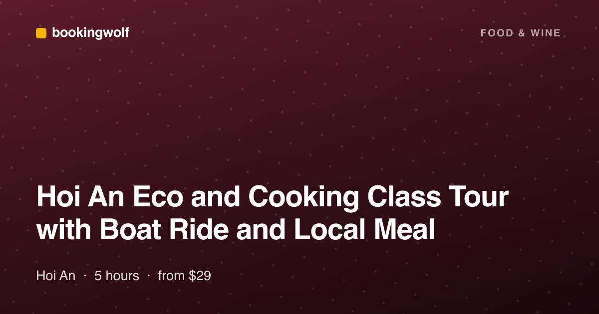 Hoi An Eco and Cooking Class Tour with Boat Ride and Local Meal