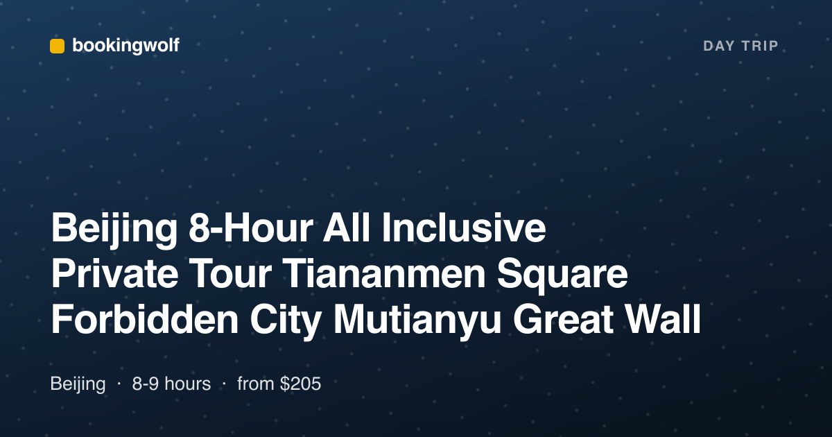 Beijing 8-Hour All Inclusive Private Tour Tiananmen Square Forbidden City Mutianyu Great Wall