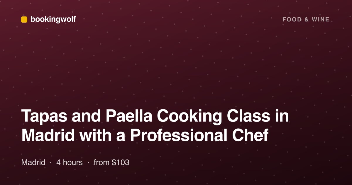 Tapas and Paella Cooking Class in Madrid with a Professional Chef