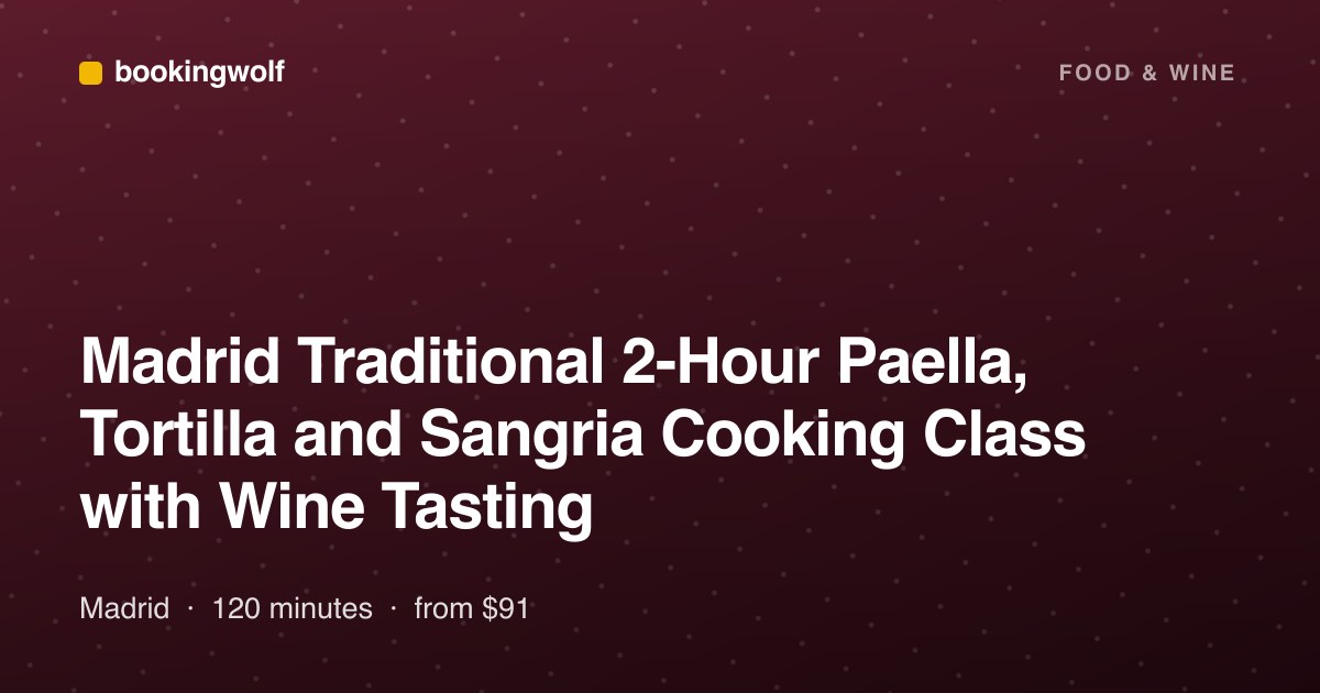 Madrid Traditional 2-Hour Paella, Tortilla and Sangria Cooking Class with Wine Tasting