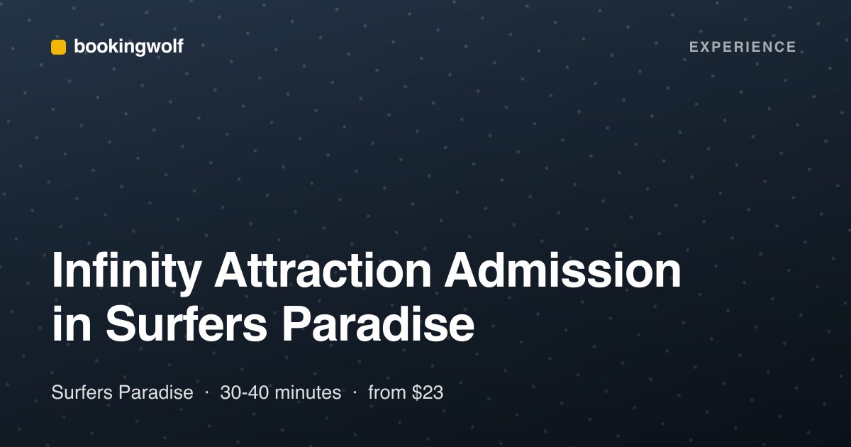 Infinity Attraction Admission in Surfers Paradise