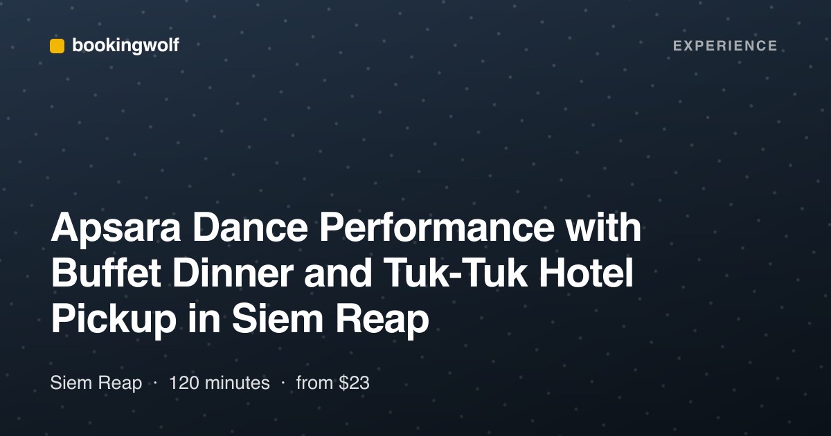 Apsara Dance Performance with Buffet Dinner and Tuk-Tuk Hotel Pickup in Siem Reap