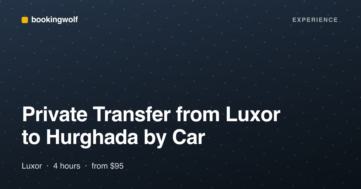 Private Transfer from Luxor to Hurghada by Car