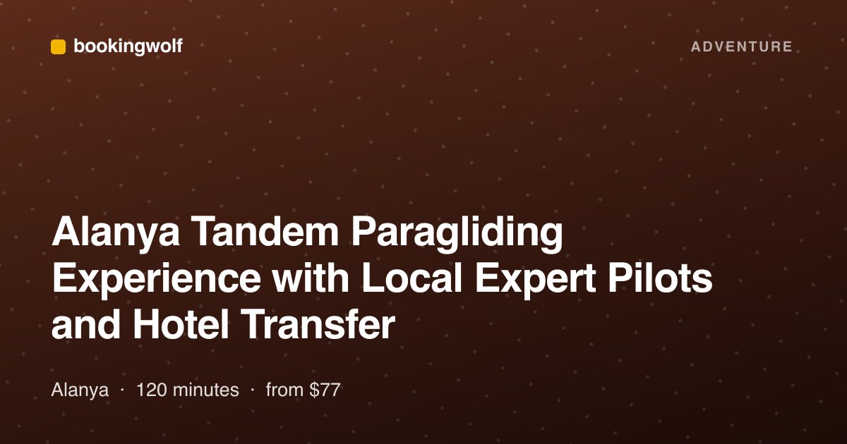Alanya Tandem Paragliding Experience with Local Expert Pilots and Hotel Transfer