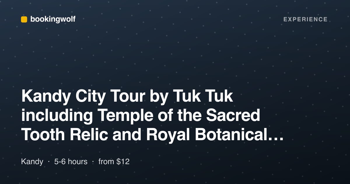 Kandy City Tour by Tuk Tuk including Temple of the Sacred Tooth Relic and Royal Botanical Gardens
