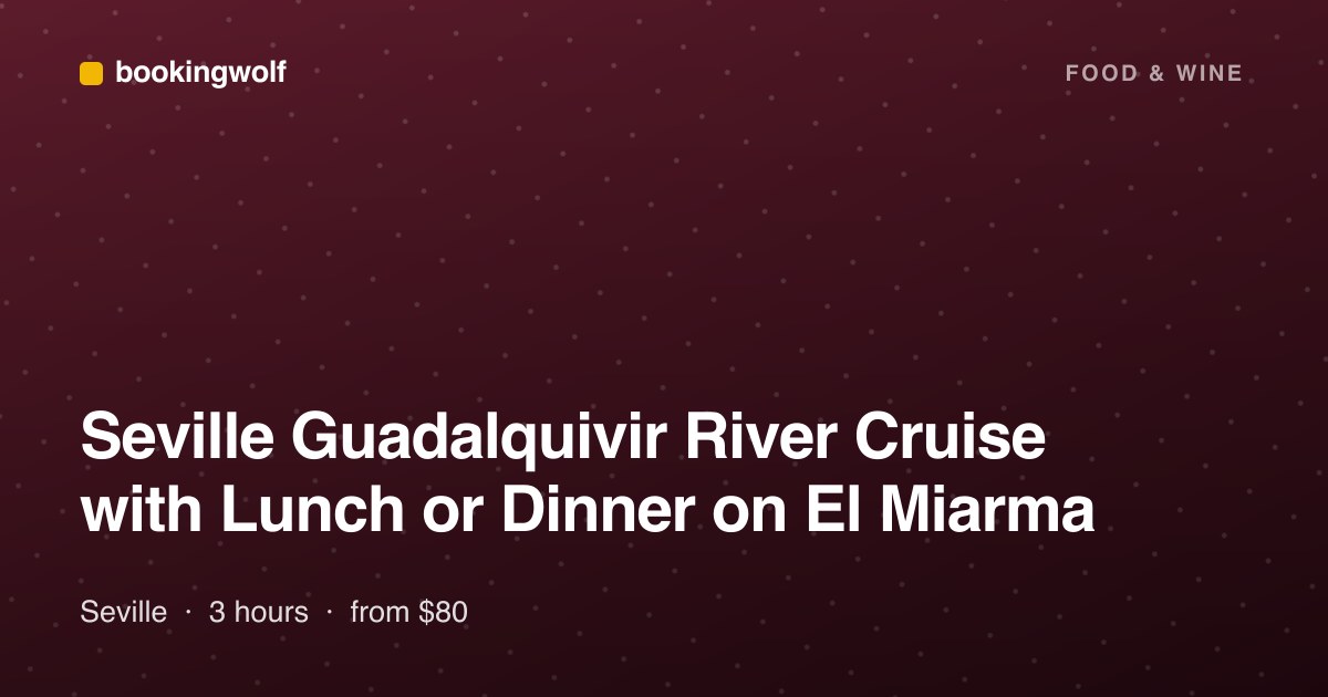 Seville Guadalquivir River Cruise with Lunch or Dinner on El Miarma