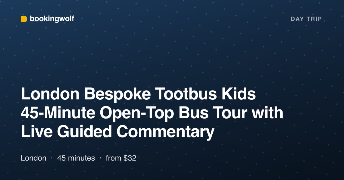 London Bespoke Tootbus Kids 45-Minute Open-Top Bus Tour with Live Guided Commentary