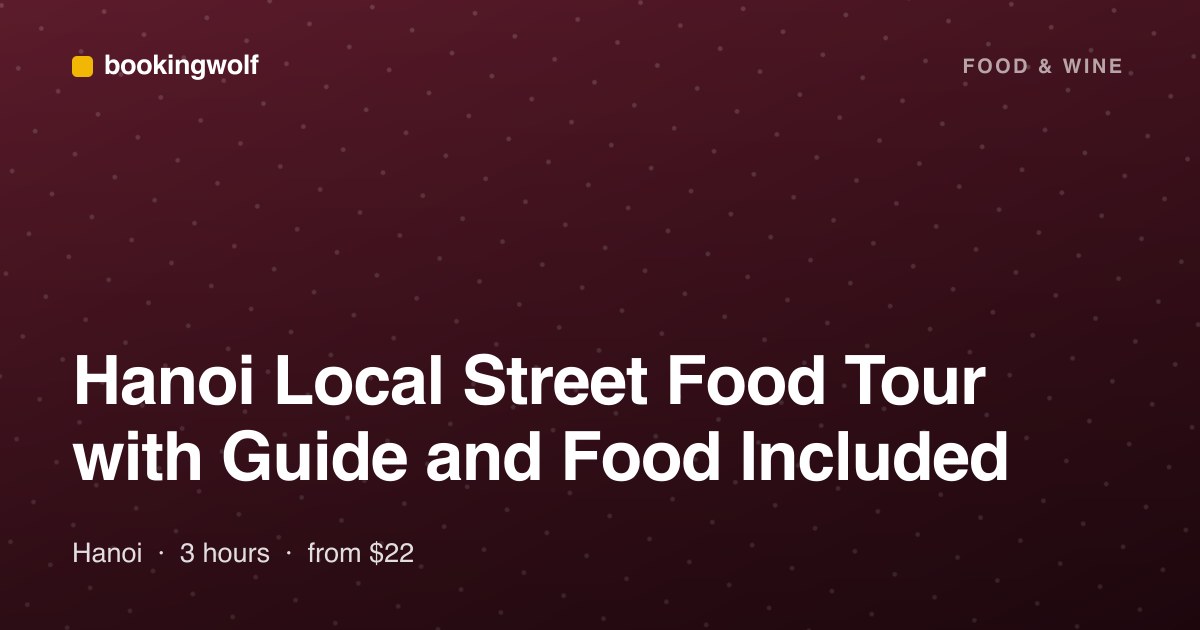 Hanoi Local Street Food Tour with Guide and Food Included