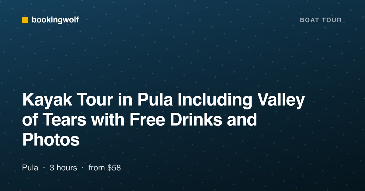 Kayak Tour in Pula Including Valley of Tears with Free Drinks and Photos