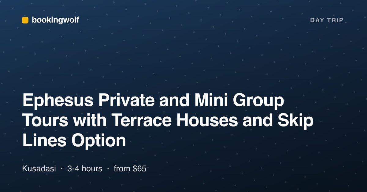 Ephesus Private and Mini Group Tours with Terrace Houses and Skip Lines Option