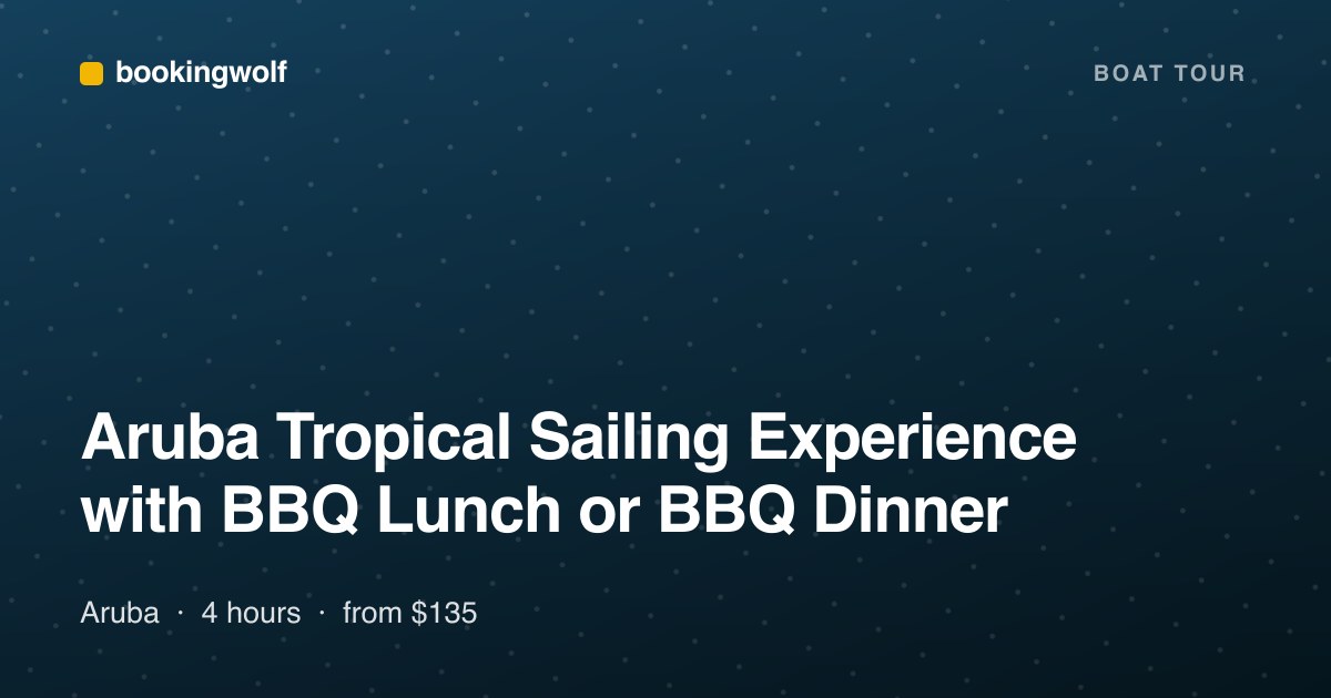 Aruba Tropical Sailing Experience with BBQ Lunch or BBQ Dinner