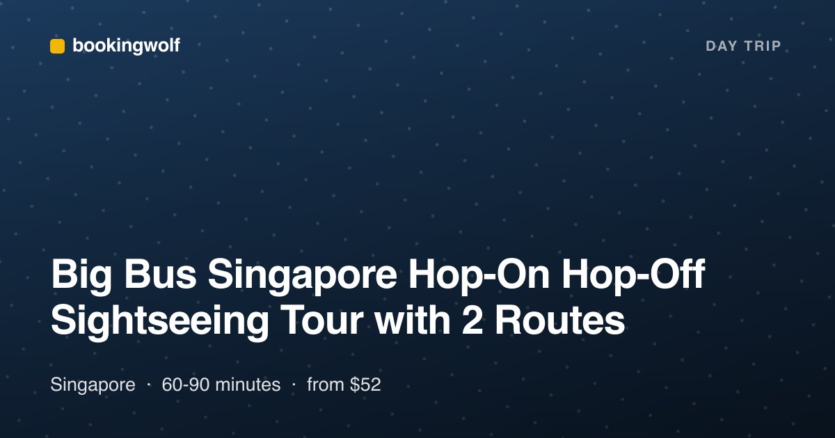 Big Bus Singapore Hop-On Hop-Off Sightseeing Tour with 2 Routes