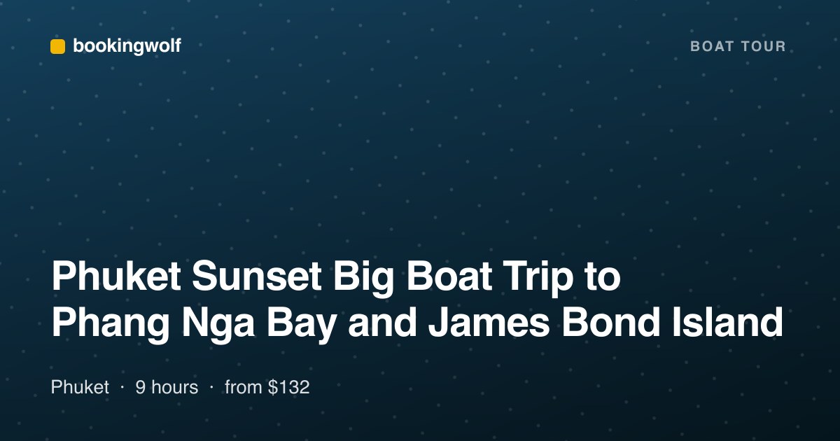 Phuket Sunset Big Boat Trip to Phang Nga Bay and James Bond Island