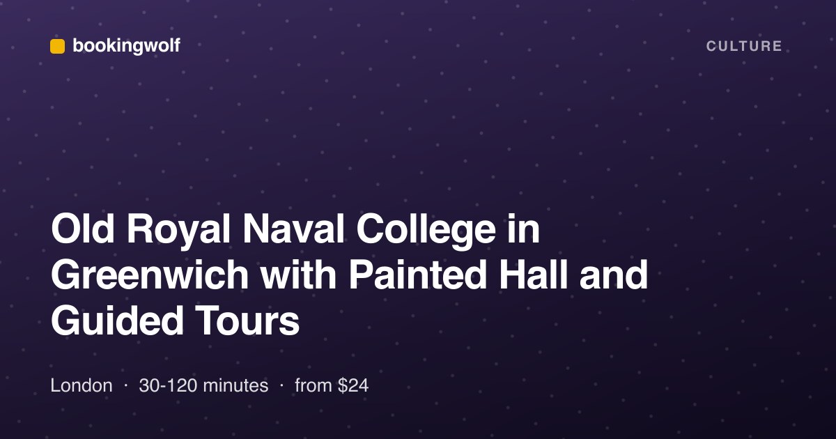 Old Royal Naval College in Greenwich with Painted Hall and Guided Tours