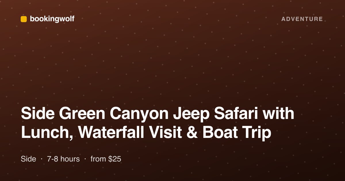 Side Green Canyon Jeep Safari with Lunch, Waterfall Visit & Boat Trip