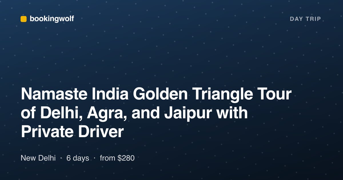Namaste India Golden Triangle Tour of Delhi, Agra, and Jaipur with Private Driver