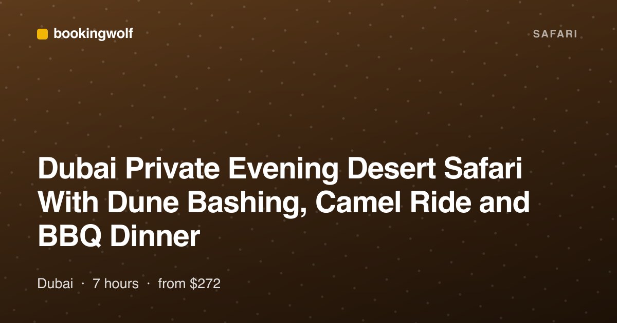 Dubai Private Evening Desert Safari With Dune Bashing, Camel Ride and BBQ Dinner